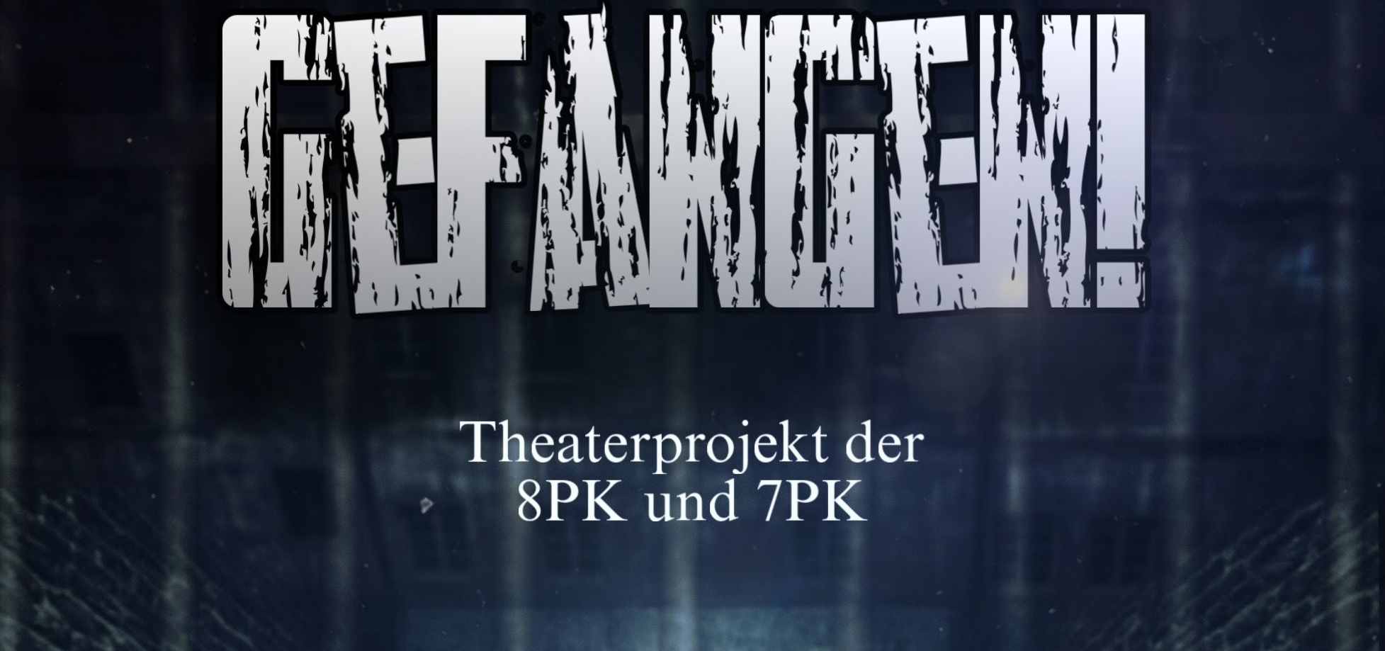 Theaterprojekt „Gefangen“